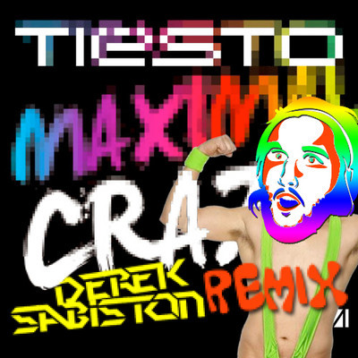 Tiesto-Maximal Crazy (Derek Sabiston Remix)