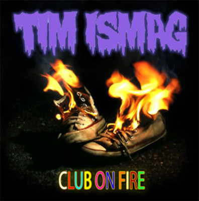 Tim Ismag - Club On Fire EP