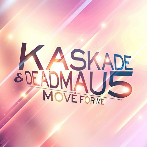 Kaskade & Deadmau5 -Move For Me (Sirkit Remix)