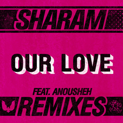 Sharam - Our Love (Dirtyloud Remix)